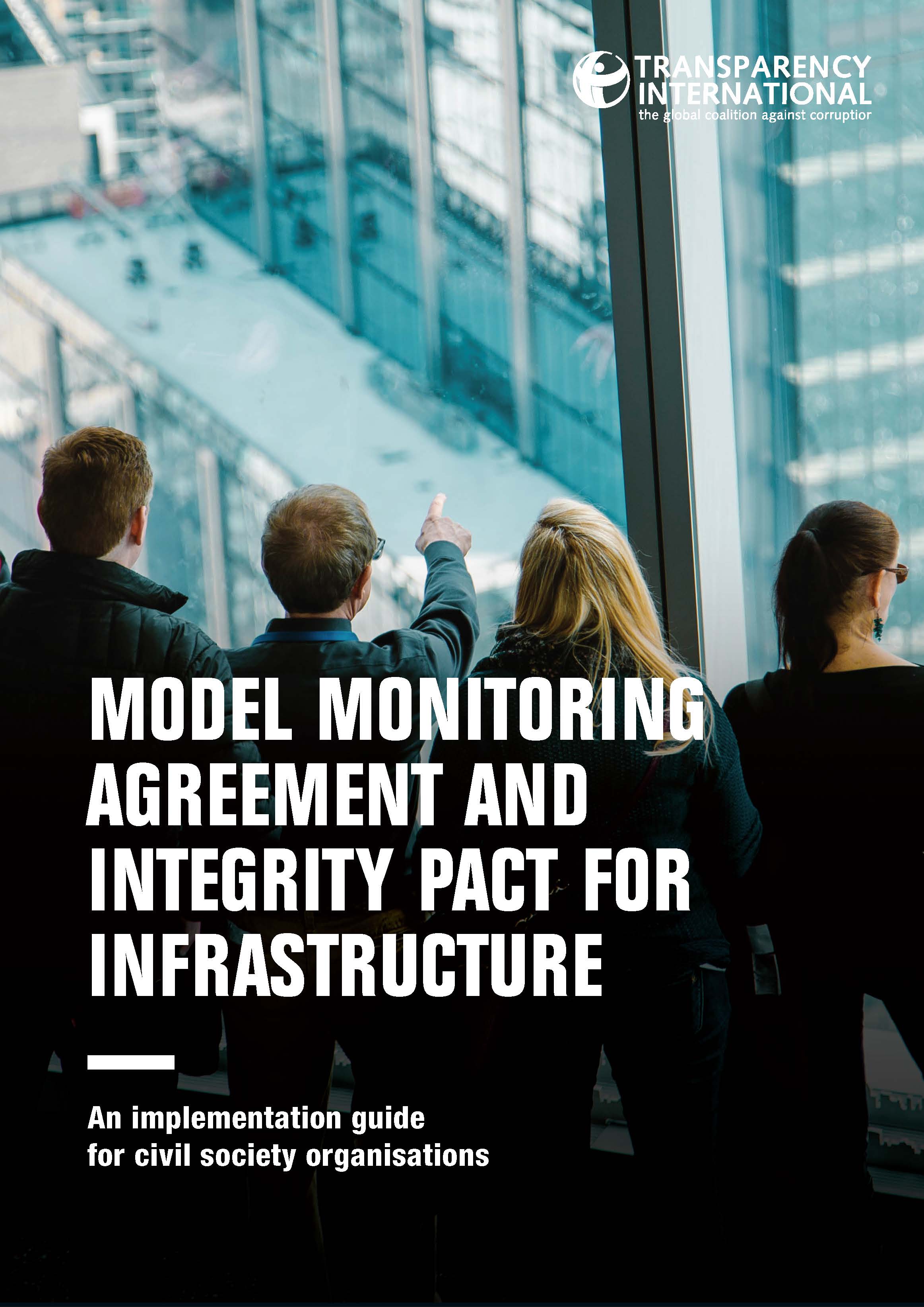 Model Monitoring Agreement and Integrity Pact for Infrastructure: An implementation guide for civil society organisations
