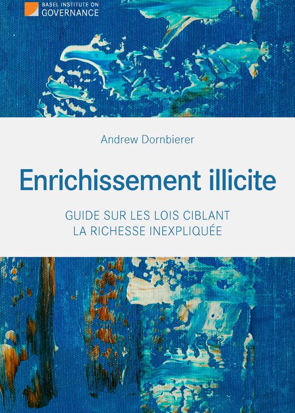 Enrichissement illicite : Guide sur les lois ciblant la richesse inexpliquée