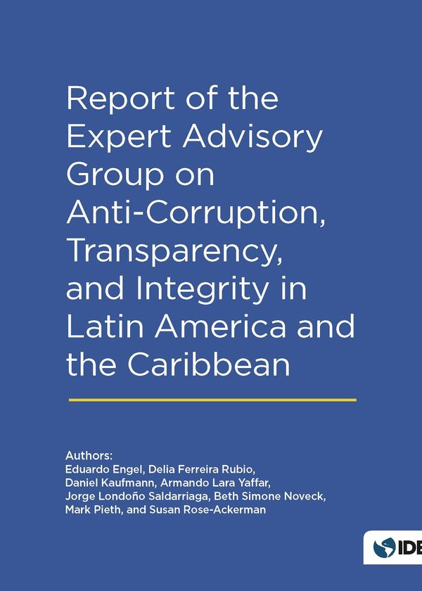 Report of the Expert Advisory Group on Anti-Corruption, Transparency, and Integrity in Latin America and the Caribbean