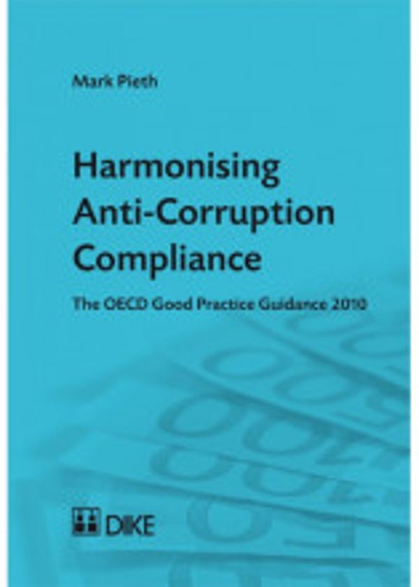 Harmonising Anti-Corruption Compliance: The OECD Good Practice Guidance 2010