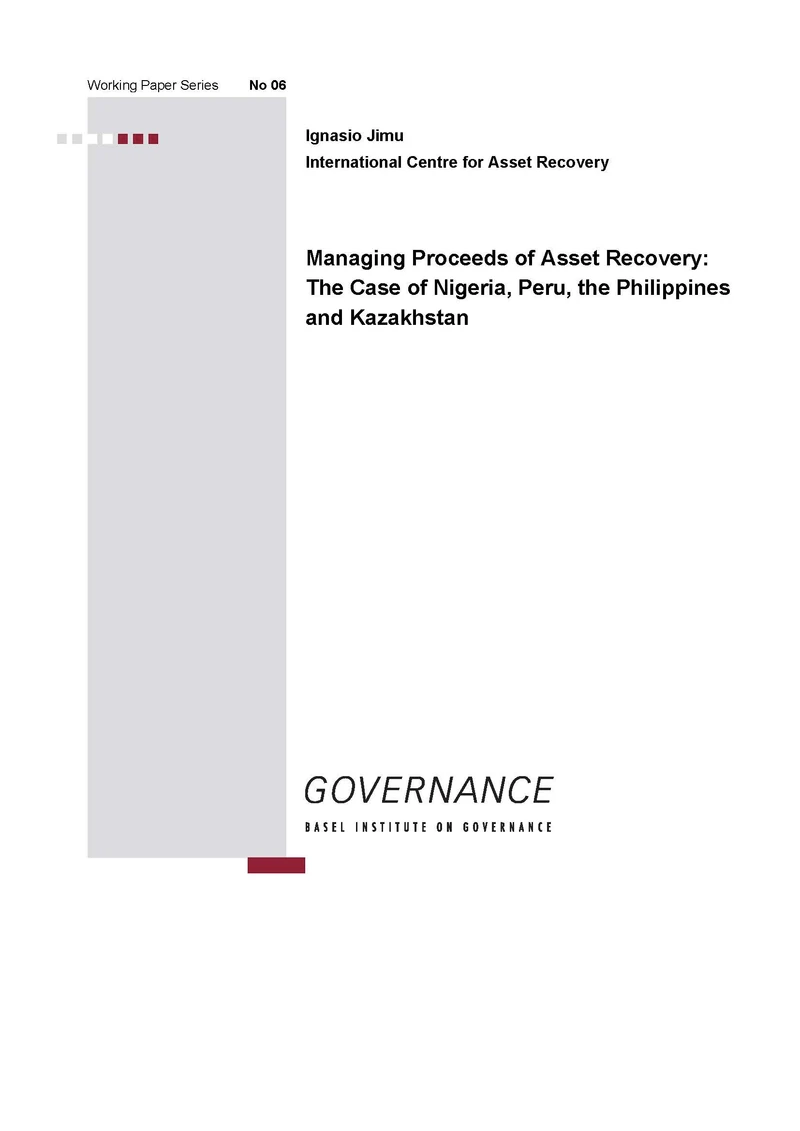 Working Paper 6: Managing proceeds of asset recovery: The case of Nigeria, Peru, the Philippines and Kazakhstan cover