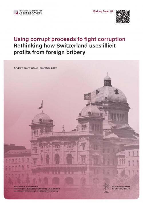 Working Paper 59: Using corrupt proceeds to fight corruption: Rethinking how Switzerland uses illicit profits from foreign bribery
